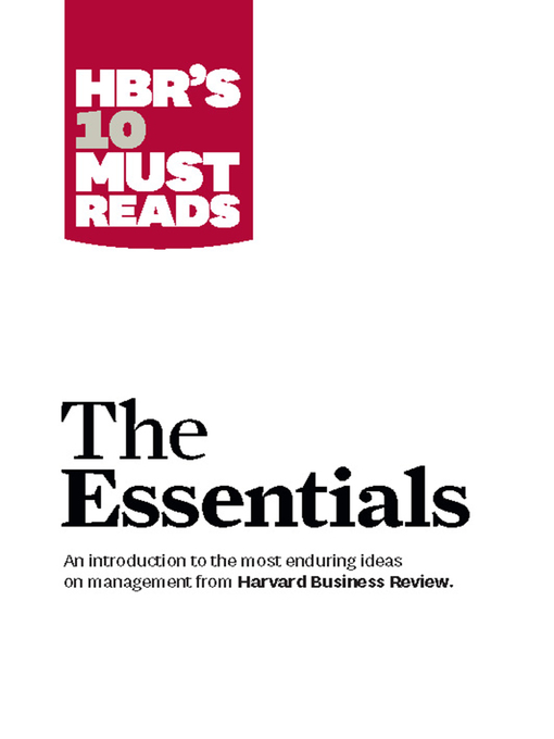 Title details for HBR'S 10 Must Reads: The Essentials by Harvard Business Review - Available
